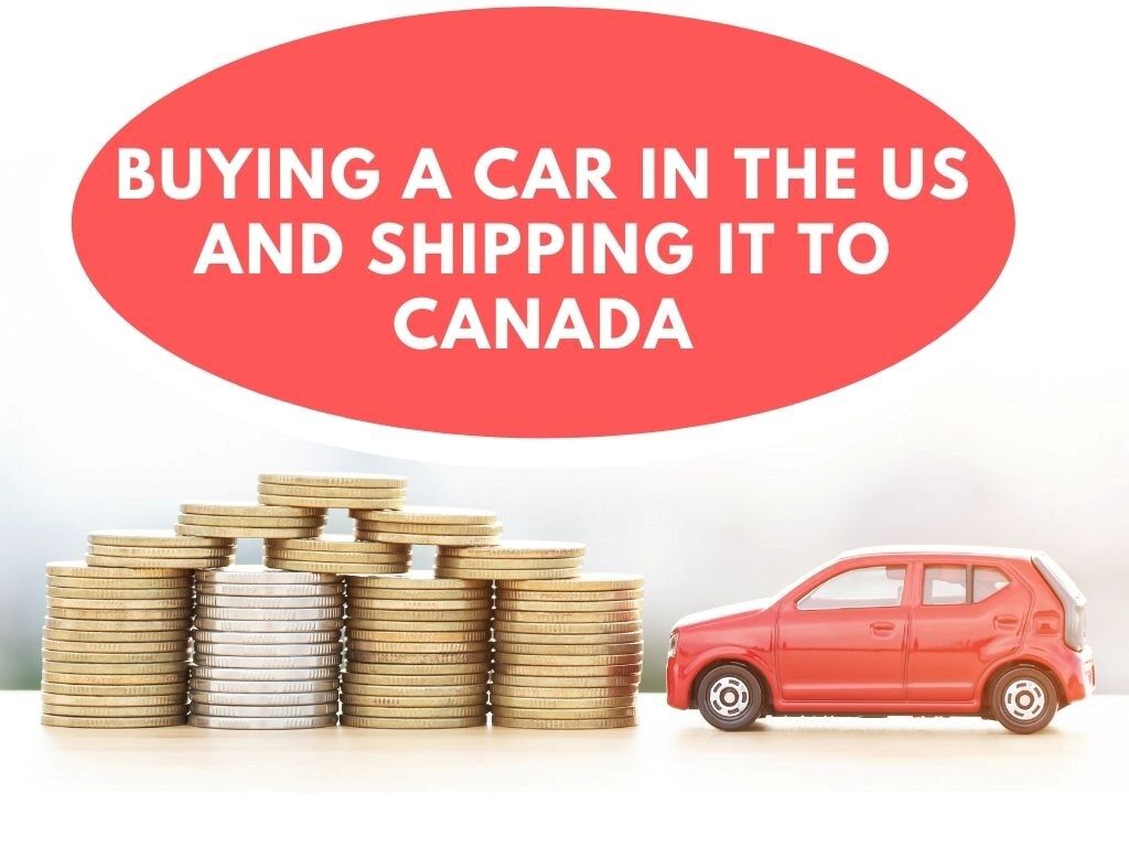 Benefits of Buying a Car in the U.S. And Shipping to Canada